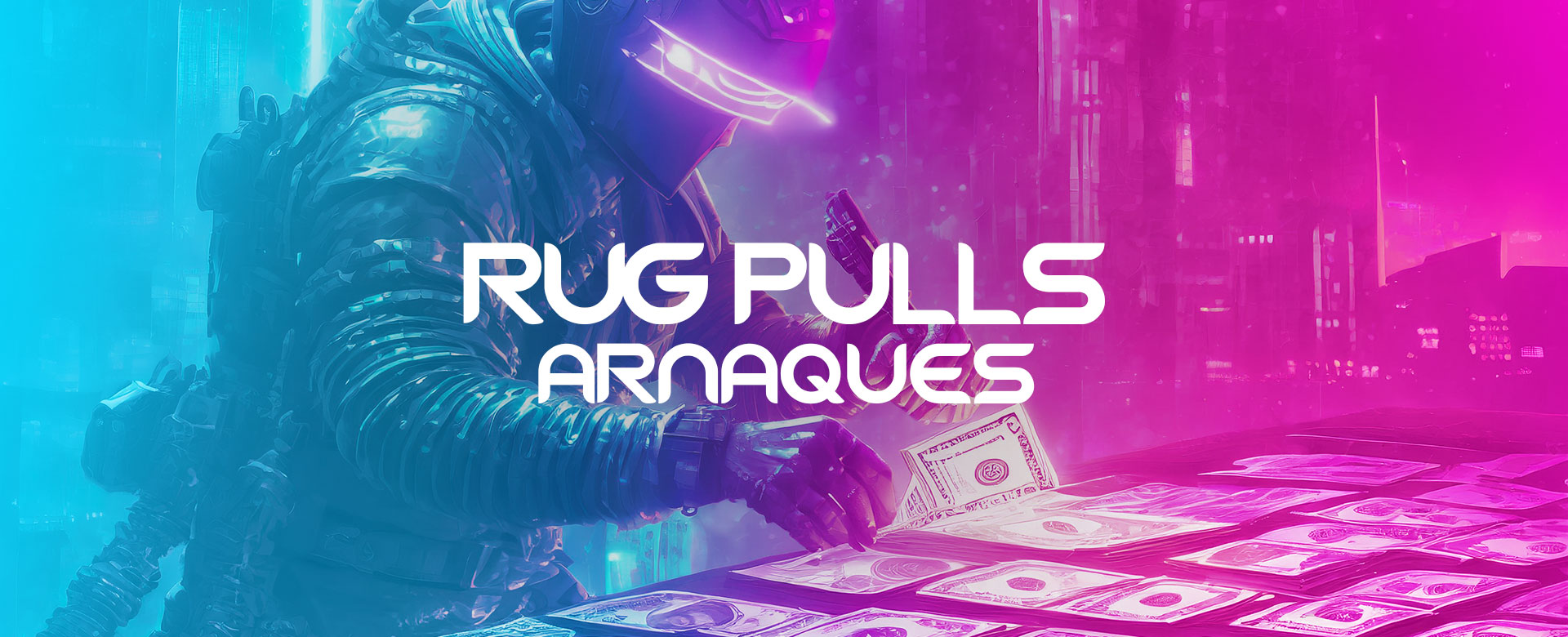 Les Rug Pulls : Arnaques et Fraudes